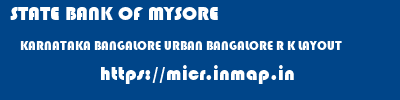 STATE BANK OF MYSORE  KARNATAKA BANGALORE URBAN BANGALORE R K LAYOUT  micr code